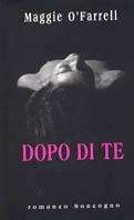 Dopo di te - Maggie O'Farrell - Libro Sonzogno 2000, Romanzi | Libraccio.it