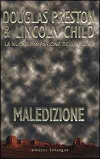 Maledizione - Douglas Preston, Lincoln Child - Libro Sonzogno 2000, Romanzi | Libraccio.it