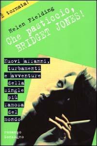 Che pasticcio, Bridget Jones! - Helen Fielding - Libro Sonzogno 2000, Romanzi | Libraccio.it