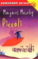 Piccoli omicidi - Margaret Moseley - Libro Sonzogno 2000, Bestseller | Libraccio.it