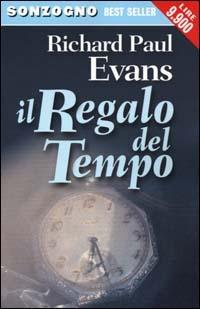 Il regalo del tempo - Richard P. Evans - Libro Sonzogno 2000, Bestseller | Libraccio.it