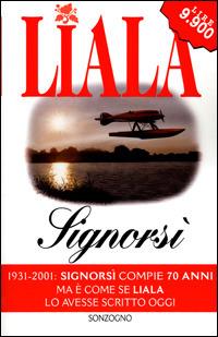 Signorsì - Liala - Libro Sonzogno 2001, Liala bestsellers | Libraccio.it