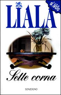 Sette corna - Liala - Libro Sonzogno 2001, Liala bestsellers | Libraccio.it