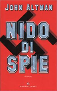 Nido di spie - John Altman - Libro Sonzogno 2001, Romanzi | Libraccio.it