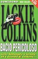 Bacio pericoloso - Jackie Collins - Libro Sonzogno 2001, Bestseller | Libraccio.it