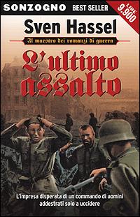 L' ultimo assalto - Sven Hassel - Libro Sonzogno 2001, Bestseller | Libraccio.it