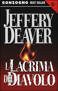 La lacrima del diavolo - Jeffery Deaver - Libro Sonzogno 2001, Bestseller | Libraccio.it