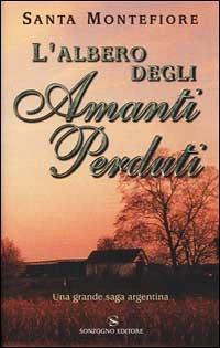 L'albero degli amanti perduti - Santa Montefiore - Libro Sonzogno 2001, Romanzi | Libraccio.it