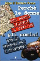 Perché le donne non sanno leggere le cartine e gli uomini non si fermano mai a chiedere?