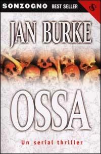 Ossa - Jan Burke - Libro Sonzogno 2002, Bestseller | Libraccio.it