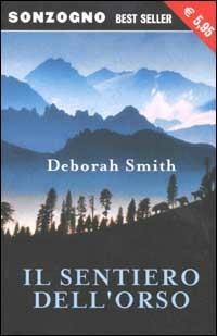 Il sentiero dell'orso - Deborah Smith - Libro Sonzogno 2002, Bestseller | Libraccio.it