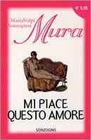 Mi piace questo amore - Mura - Libro Sonzogno 2002, Bestseller | Libraccio.it