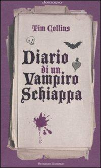 Diario di un vampiro schiappa. Ediz. illustrata - Tim Collins - Libro Sonzogno 2010 | Libraccio.it