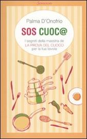SOS cuoc@. I segreti della maestra de «La prova del cuoco» per la tua tavola