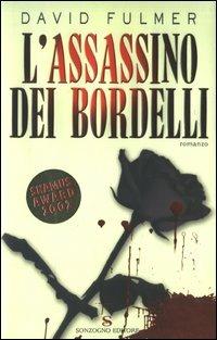 L' assassino dei bordelli - David Fulmer - Libro Sonzogno 2003, Romanzi | Libraccio.it