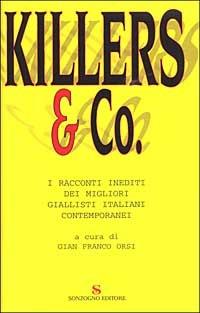 Killers & Co. I racconti inediti dei migliori giallisti italiani  - Libro Sonzogno 2003, Romanzi | Libraccio.it