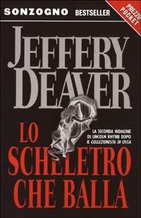 Lo scheletro che balla - Jeffery Deaver - Libro Sonzogno 2003, Bestseller | Libraccio.it