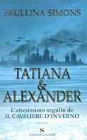 Tatiana & Alexander - Paullina Simons - Libro Sonzogno 2003, Romanzi | Libraccio.it