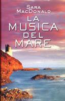 La musica del mare - Sara MacDonald - Libro Sonzogno 2003, Romanzi | Libraccio.it