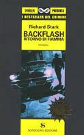 Blackflash. Ritorno di fiamma - Richard Stark - Libro Sonzogno 2003, I bestseller del crimine | Libraccio.it