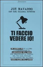 Ti faccio vedere io! Un agente FBI ti allena a padroneggiare il linguaggio del corpo