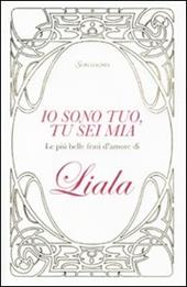 Io sono tuo, tu sei mia. Le più belle frasi d'amore di Liala