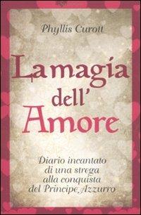 La magia dell'amore - Phyllis Curott - Libro Sonzogno 2011, Tascabili varia | Libraccio.it