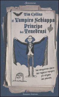Il vampiro schiappa principe dei tenebrosi - Tim Collins - Libro Sonzogno 2011 | Libraccio.it