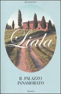 Il palazzo innamorato - Liala - Libro Sonzogno 2012, Liala | Libraccio.it