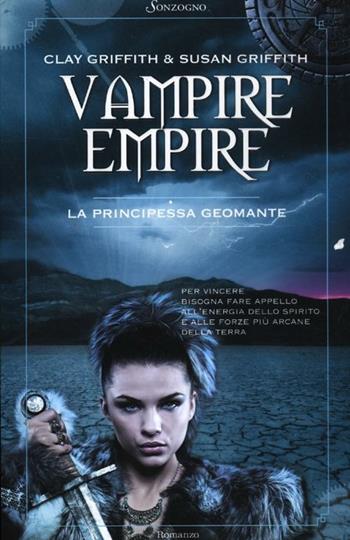La principessa geomante. Vampire Empire - Clay Griffith, Susan Griffith - Libro Sonzogno 2012, Romanzi | Libraccio.it