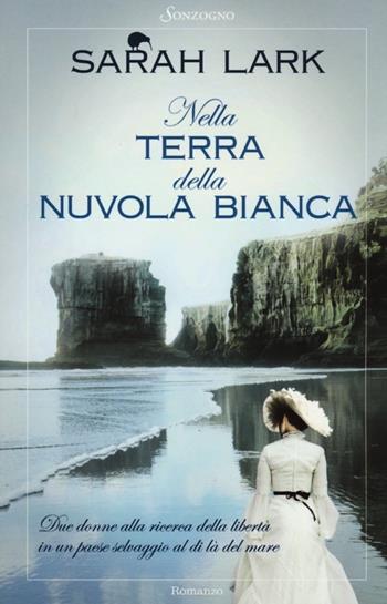 Nella terra della nuvola bianca - Sarah Lark - Libro Sonzogno 2013, Tascabili romanzi | Libraccio.it