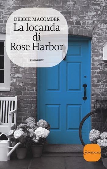 La locanda di Rose Harbor - Debbie Macomber - Libro Sonzogno 2013 | Libraccio.it