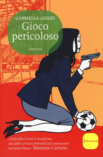 Gioco pericoloso - Gabriella Genisi - Libro Sonzogno 2014, Romanzi | Libraccio.it