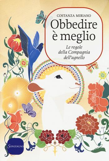 Obbedire è meglio. Le regole della compagnia dell'agnello - Costanza Miriano - Libro Sonzogno 2014 | Libraccio.it