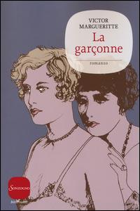 La garçonne - Victor Margueritte - Libro Sonzogno 2014, Bittersweet | Libraccio.it