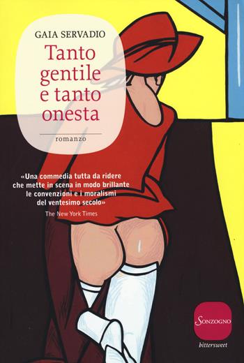 Tanto gentile e tanto onesta - Gaia Servadio - Libro Sonzogno 2015, Bittersweet | Libraccio.it