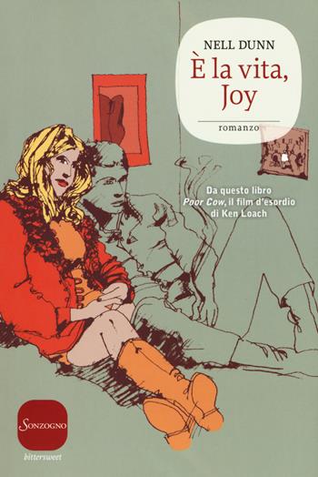È la vita, Joy - Nell Dunn - Libro Sonzogno 2015, Bittersweet | Libraccio.it