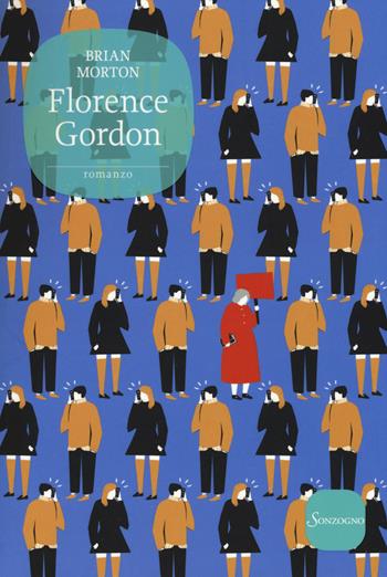 Florence Gordon - Brian Morton - Libro Sonzogno 2015 | Libraccio.it