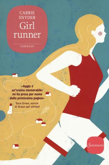 Girl runner - Carrie Snyder - Libro Sonzogno 2016, Romanzi | Libraccio.it
