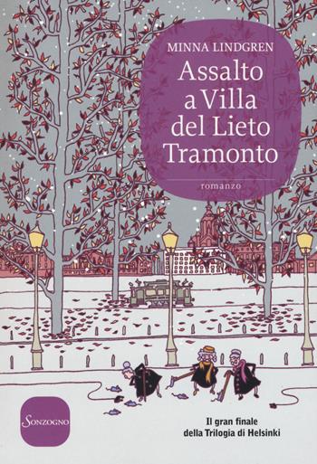 Assalto a Villa del Lieto Tramonto - Minna Lindgren - Libro Sonzogno 2017, Romanzi | Libraccio.it