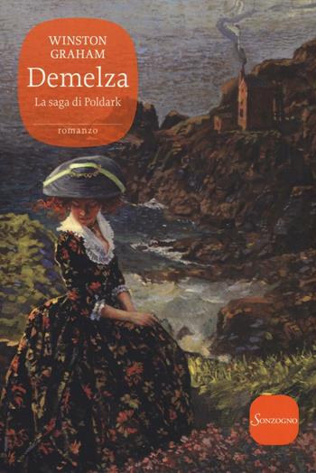 Demelza. La saga di Poldark. Vol. 2 - Winston Graham - Libro Sonzogno 2017, Romanzi | Libraccio.it