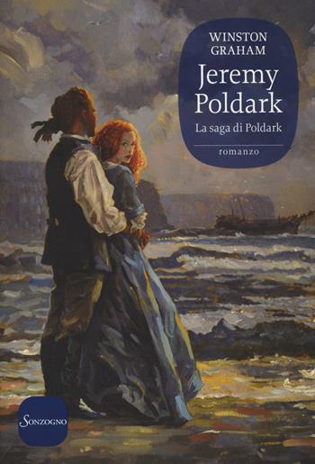 Jeremy Poldark. La saga di Poldark. Vol. 3 - Winston Graham - Libro Sonzogno 2017, Romanzi | Libraccio.it