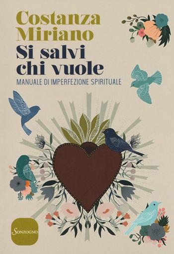 Si salvi chi vuole. Manuale di imperfezione spirituale - Costanza Miriano - Libro Sonzogno 2018, Varia | Libraccio.it