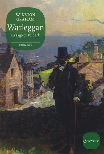 Warleggan. La saga di Poldark. Vol. 4 - Winston Graham - Libro Sonzogno 2018, Romanzi | Libraccio.it