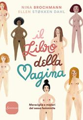 Il libro della vagina. Meraviglie e misteri del sesso femminile