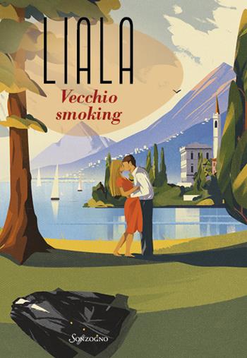 Vecchio smoking - Liala - Libro Sonzogno 2024, Romanzi | Libraccio.it