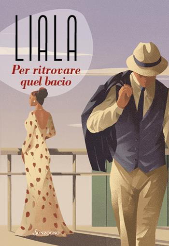 Per ritrovare quel bacio - Liala - Libro Sonzogno 2024, Romanzi | Libraccio.it
