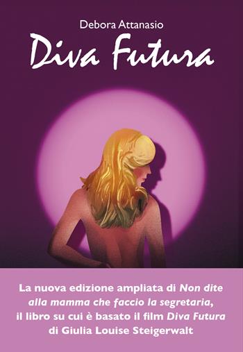 Diva futura - Debora Attanasio - Libro Sonzogno 2025, Varia | Libraccio.it