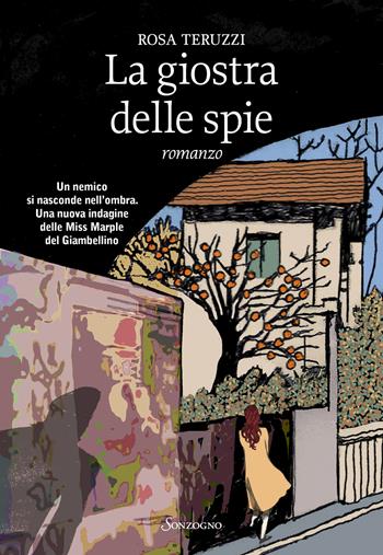 La giostra delle spie - Rosa Teruzzi - Libro Sonzogno 2025, Romanzi | Libraccio.it