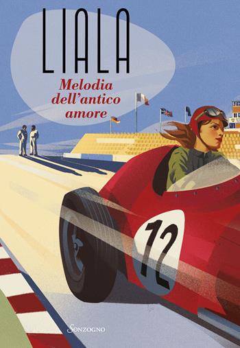 Melodia dell'antico amore - Liala - Libro Sonzogno 2025, Liala | Libraccio.it